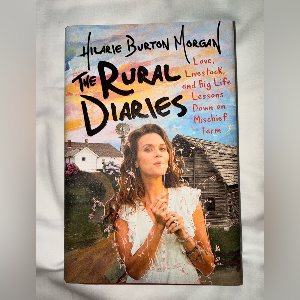 The Rural Diaries by Hilarie Burton Morgan • Autographed